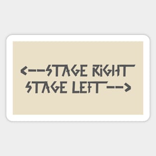 stage right  stage left Dark Gray Magnet